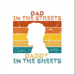 Dad In The Streets Daddy In The Sheets Posters and Art